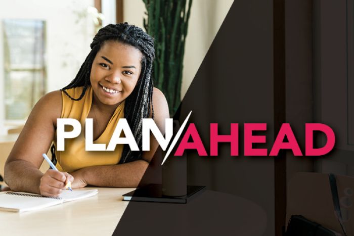 plan ahead